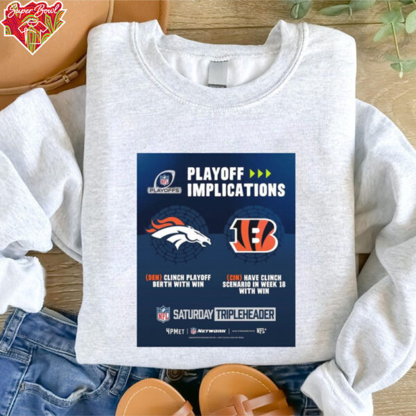 Denver Broncos Vs Cincinnati Bengals NFL Playoff Implications (DEN) Clinch Playoff Berth With Win Poster t shirt