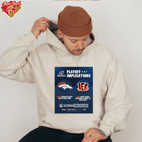 Denver Broncos Vs Cincinnati Bengals NFL Playoff Implications (DEN) Clinch Playoff Berth With Win Poster t shirt