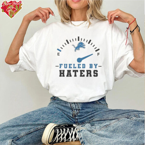 Detroit Lions Fueled By Haters Shirt