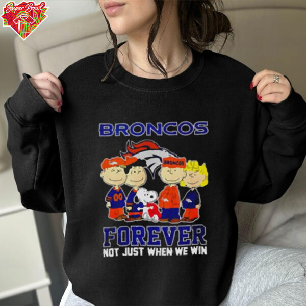 Funny Denver Broncos Snoopy forever not just when we win 2025 T Shirt