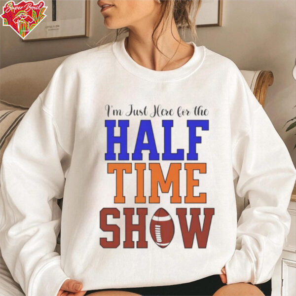 Halftime Show Super Bowl Football Game Day Text shirt