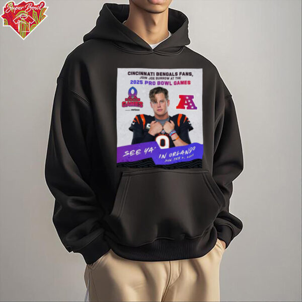 Official Cincinnati Bengals Fans Join Joe Burrow At The 2025 Pro Bowl Games AFC See Ya’ In Orlando On Feb 2 2025 Poster t shirt