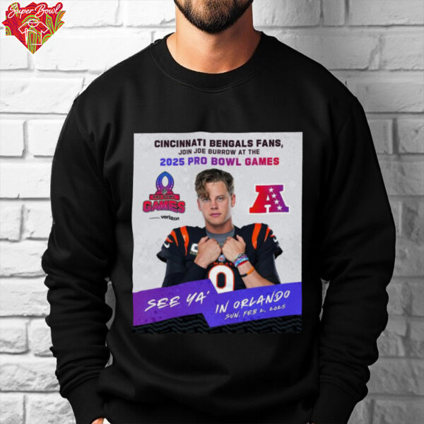 Official Cincinnati Bengals Fans Join Joe Burrow At The 2025 Pro Bowl Games AFC See Ya’ In Orlando On Feb 2 2025 Poster t shirt