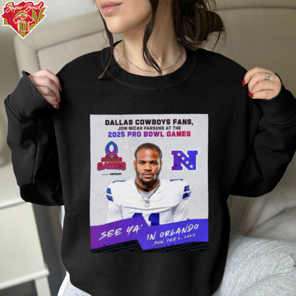 Official Dallas Cowboys Fans Join Micah Parsons At The 2025 Pro Bowl Games NFC See Ya’ In Orlando On Feb 2 2025 Poster t shirt