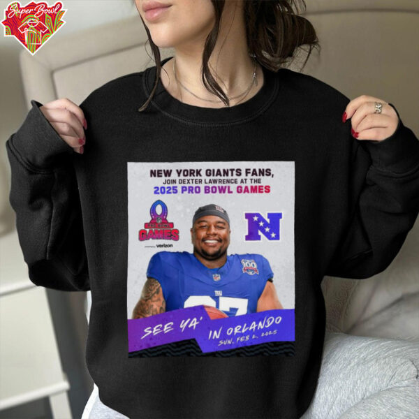 Official New York Giants Fans Join Dexter Lawrence At The 2025 Pro Bowl Games NFC See Ya’ In Orlando On Feb 2 2025 Poster t shirt