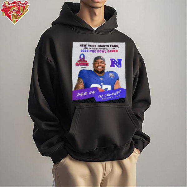 Official New York Giants Fans Join Dexter Lawrence At The 2025 Pro Bowl Games NFC See Ya’ In Orlando On Feb 2 2025 Poster t shirt