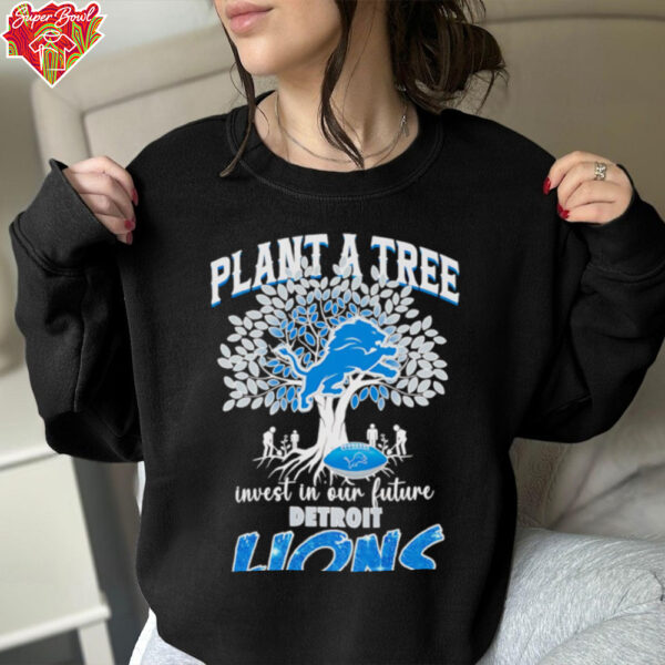 Plant a tree invest in our future Detroit Lions shirt