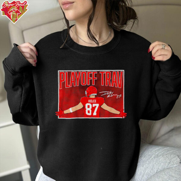 Travis Kelce Playoff Trav Shirt