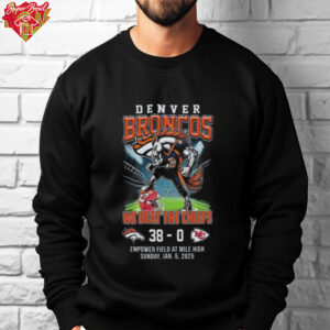 Denver Broncos We Beat The Chiefs 38 0 Empower Field At Mile High Sunday Jan 5 2025 Mascot Shirt