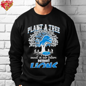 Plant a tree invest in our future Detroit Lions shirt