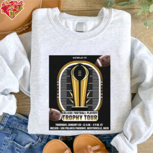 Official College Football Playoff Trophy Tour Thursday January 23 Meijer 100 Polaris Parkway Westerville Ohio Poster t shirt