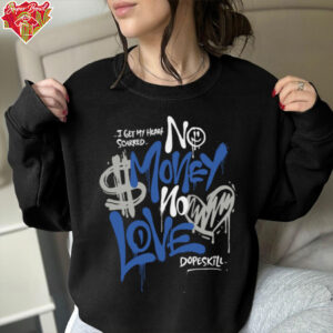 No Money No Love shirt