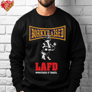 Born Raised LAFD Whatever It Takes shirt