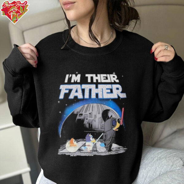 Bandit Heeler Chilli Heeler Bluey Uncle Stripe Sarah Olivia Daddy I’m Their Father Bluey X Star Wars T shirts