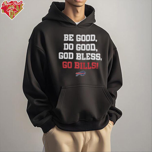 Be Good Do Good God Bless Go Bills Shirt