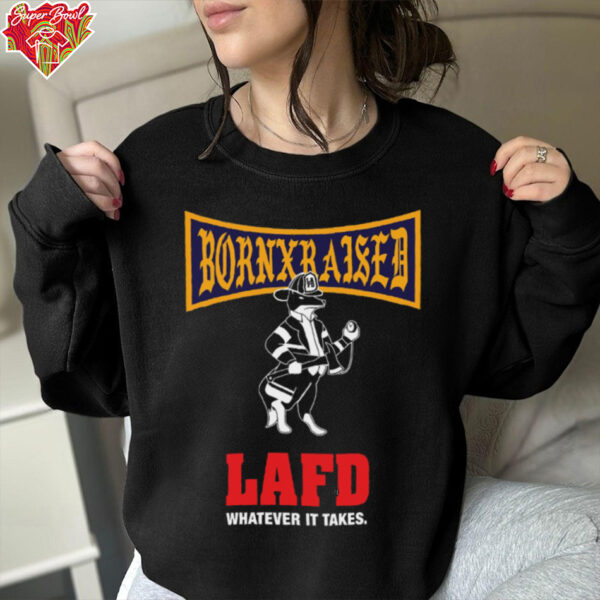 Born Raised LAFD Whatever It Takes shirt