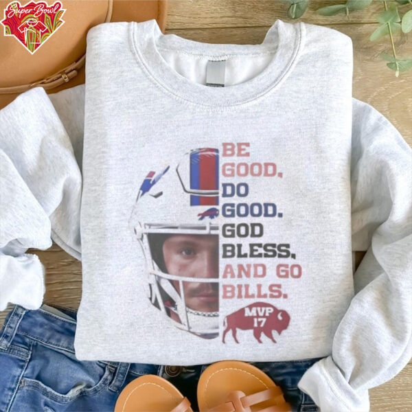 Buffalo Bills Be Good Do Good God Bless And Go Bills T Shirt