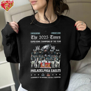 The 2025 Times Super Bowl Champions Of The Year Philadelphia Eagles Limited Edition T Shirt