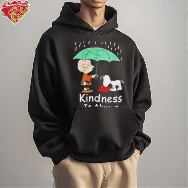 Charlie Brown and Snoopy kindness is always cool shirt