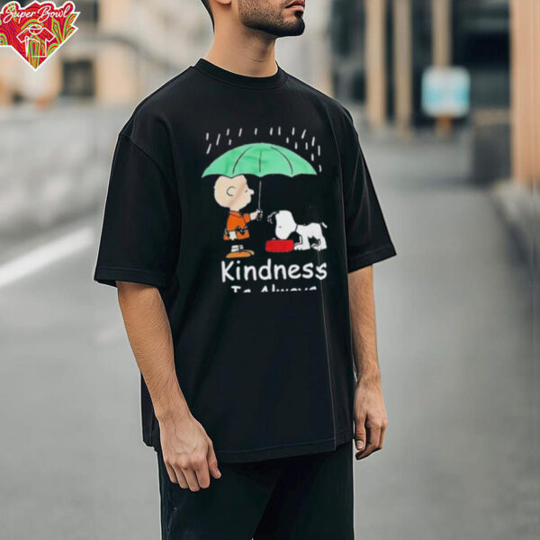 Charlie Brown and Snoopy kindness is always cool shirt