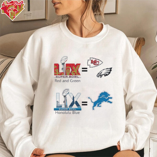 Chiefs and Eagles with honolulu blue Lions Super Bowl LIX shirt