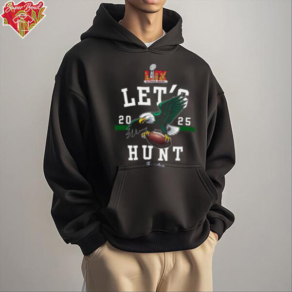 Eagles Super Bowl LVII Let’s Hunt T Shirt