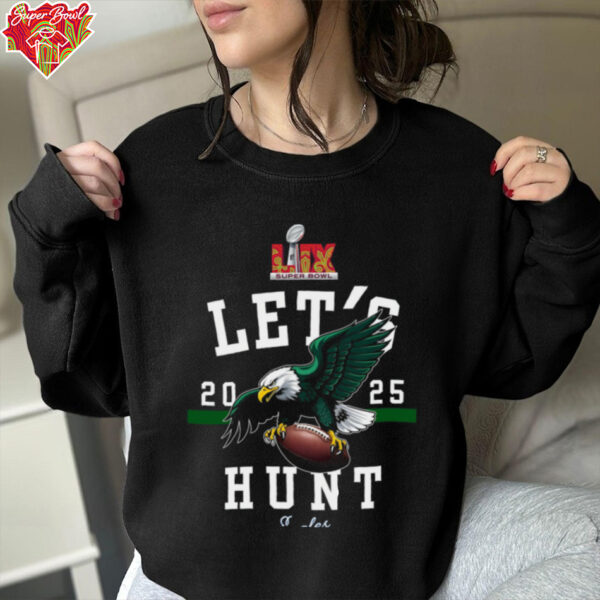 Eagles Super Bowl LVII Let’s Hunt T Shirt