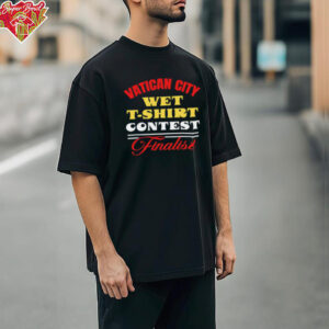 Vatican city wet t shirt contest finalist shirt