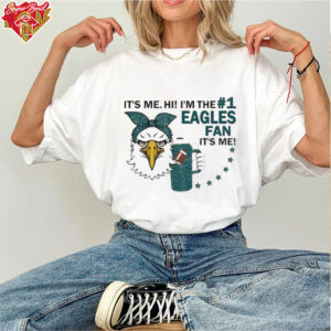 It’s me hi i’m the #1 Philadelphia Eagles fan it’s me t shirt