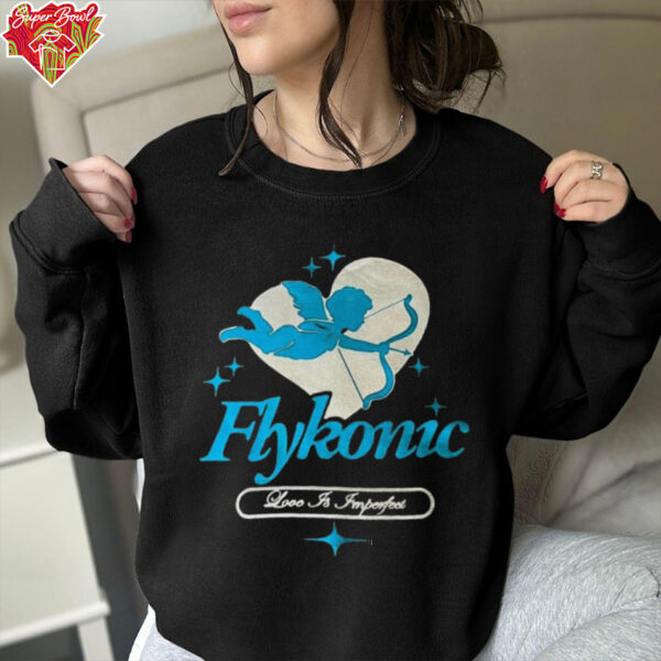 Flykonic Love Is Imperfect shirt