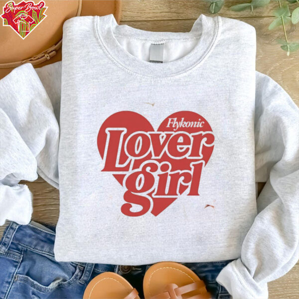 Flykonic Lover Girl Valentine’s Edition shirt