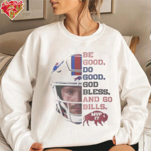 Buffalo Bills Be Good Do Good God Bless And Go Bills T Shirt