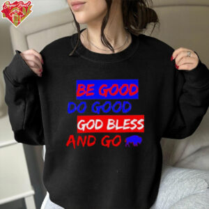 Josh Allen MVP Buffalo Bills quote be good do good God bless and go shirt