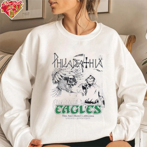 Hotel Philly Philadelphia Eagles This Ain’t Hotel California Death shirt