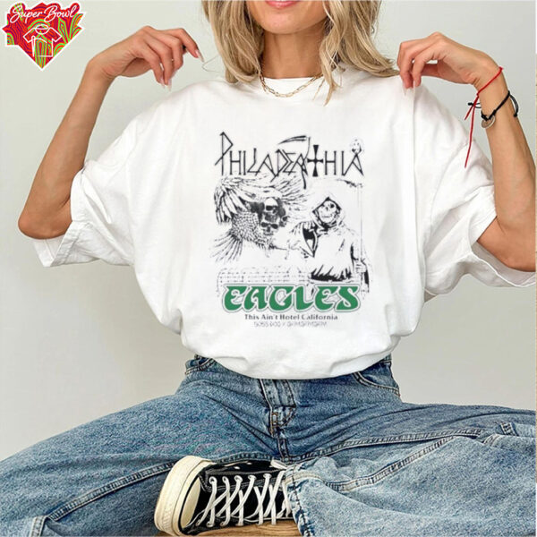 Hotel Philly Philadelphia Eagles This Ain’t Hotel California Death shirt