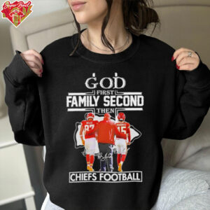 Andy Reid Travis Kelce and Patrick Mahomes God First Family Second Then Kansas City Chiefs Football Signatures shirt