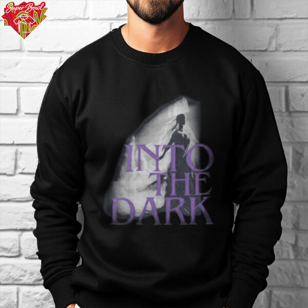 Into The Dark Dancing shirt