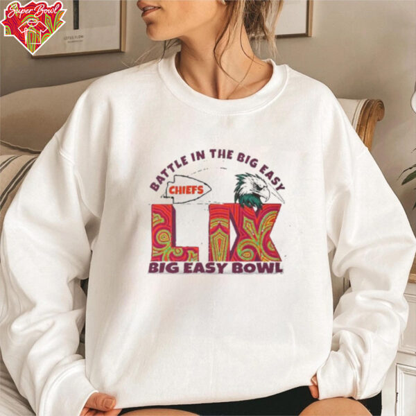 Kansas City Chiefs Vs. Philadelphia Eagles Battle In The The Big Easy City Super Bowl LIX Feb 9 2025 T shirt