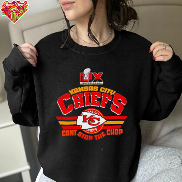 LIX Super Bowl Kansas City Chiefs can’t stop the chop 2025 shirt