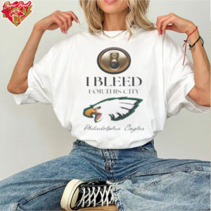 I Bleed For This City Philadelphia Eagles Shirt