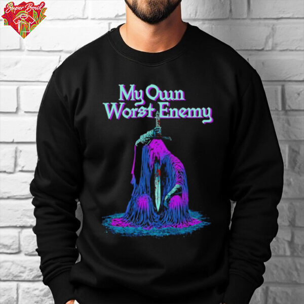 My own worst enemy death shirt