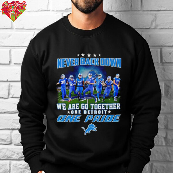 Never back down we are go together one Detroit one Pride shirt