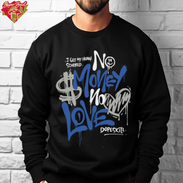 No Money No Love shirt