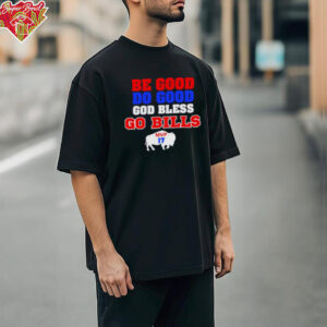 Be Good Do Good God Bless Go Bills Josh Allen MVP Buffalo Bills shirt