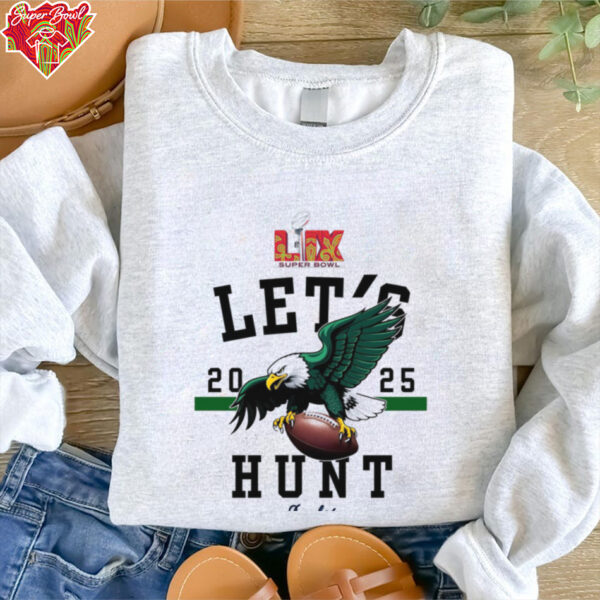 Officially Licensed Eagles Super Bowl LVII Let’s Hunt T Shirt