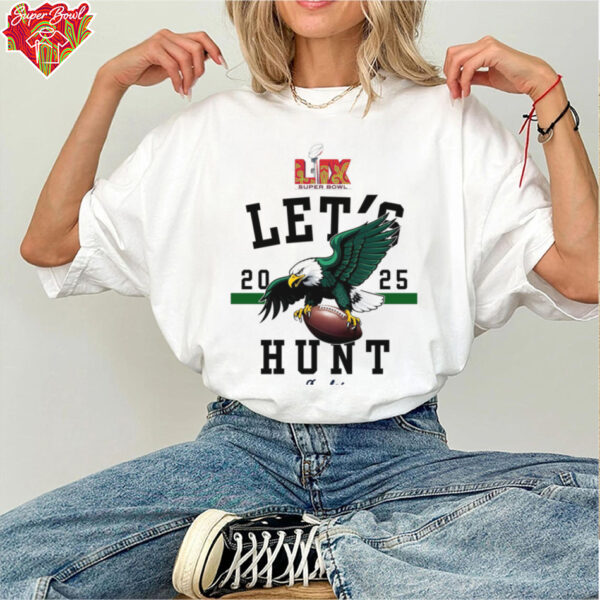 Officially Licensed Eagles Super Bowl LVII Let’s Hunt T Shirt