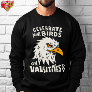 Celebrate Your Birds on Valentine’s Day shirt