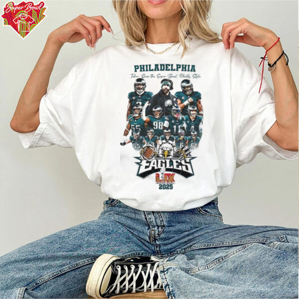 Philadelphia Eagles 2025 Take Over Super Bowl LIX Champions Phills Style Shirt