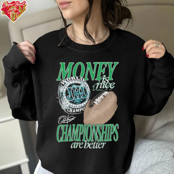 Philadelphia Eagles Philly Money Is Nice Championships Are Better World Champions JH1 Jalen Hurts Ring Signature T shirts