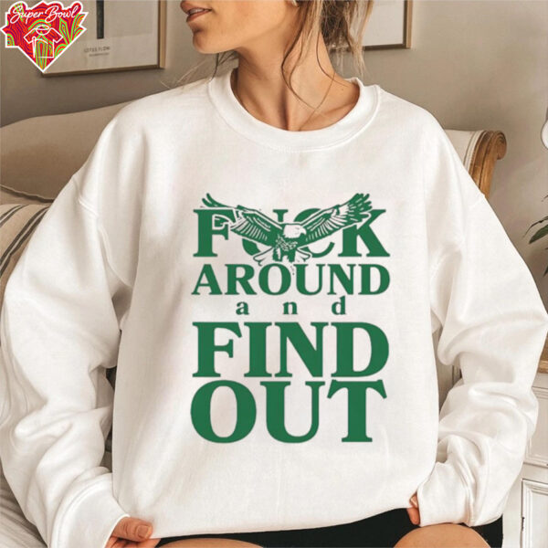 Philadelphia fuck around and find out shirt